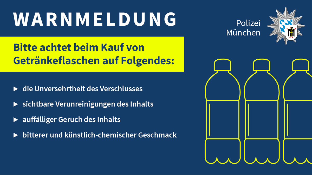 PolizeiMuenchen's tweet photo. Zwischen März + April wurden in/aus zwei Supermärkten in München vier Flaschen mit giftigem Inhalt festgestellt.

Wir suchen Zeugen, die manipulierte Flaschen gekauft haben.

Hier die Pressemeldung:
https://t.co/tkekJ9DWo2

Bitte keine Hinweise auf Twitter, nur Tel: 089/2910-0 https://t.co/k9ERgIgEFK