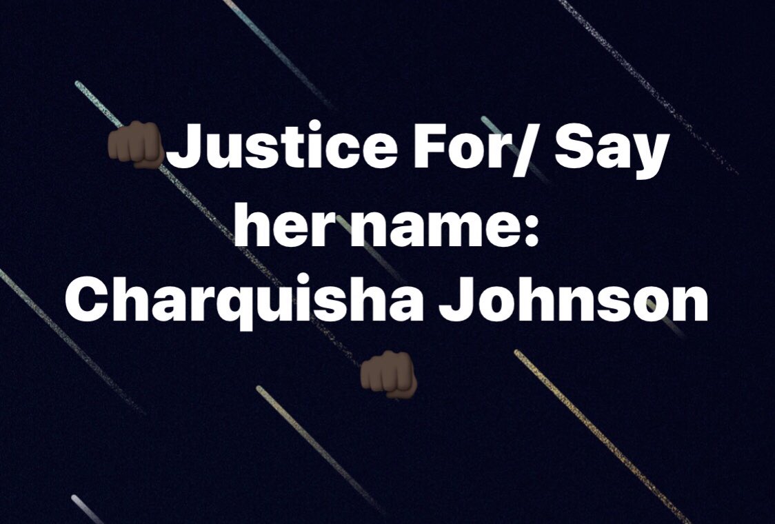 👊🏿Justice For/ Say her name: Charquisha Johnson👊🏿