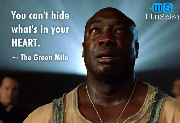 Tired the quotes boss green mile im The Green