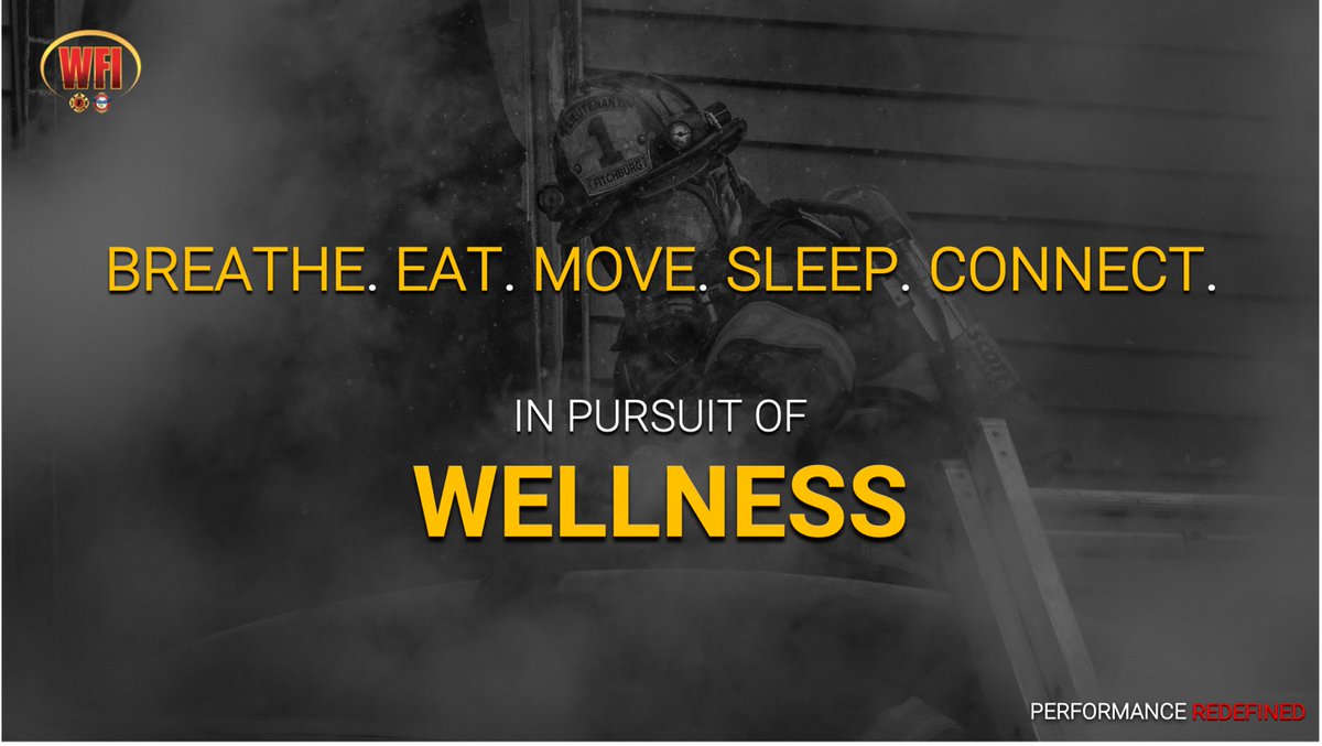 We should all strive to BREATHE better (be more mindful), EAT better (eat real food), MOVE better (be more active), SLEEP better (create a sleep routine), and CONNECT better in the pursuit of wellness. #IAFFWFI <a href="/DemandsCapacity/">Performance REDEFINED</a>