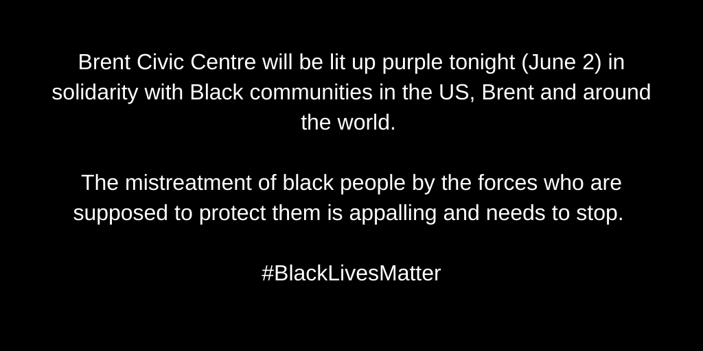 Brent Civic Centre will be lit up purple tonight (June 2) in solidarity with Black communities in the US, Brent and around the world. 

The mistreatment of black people by the forces who are supposed to protect them is appalling and needs to stop. 

#BlackLivesMatter