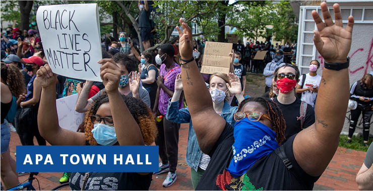 How can psychology help address the complex issues of systemic racism and police brutality? Join <a href="/ArthurCEvans/">Arthur C Evans, Ph.D</a> <a href="/sandyapa2020/">Sandy Shullman —2020 APA President</a> <a href="/TigerBingham/">Dr. Rosie P Bingham</a> and <a href="/JFK4APA/">Jennifer F. Kelly 2021 President of the APA</a> Thursday at 7PM ET for a Town Hall discussion on the work that lies ahead. 

Register now: on.apa.org/2zUGxwI