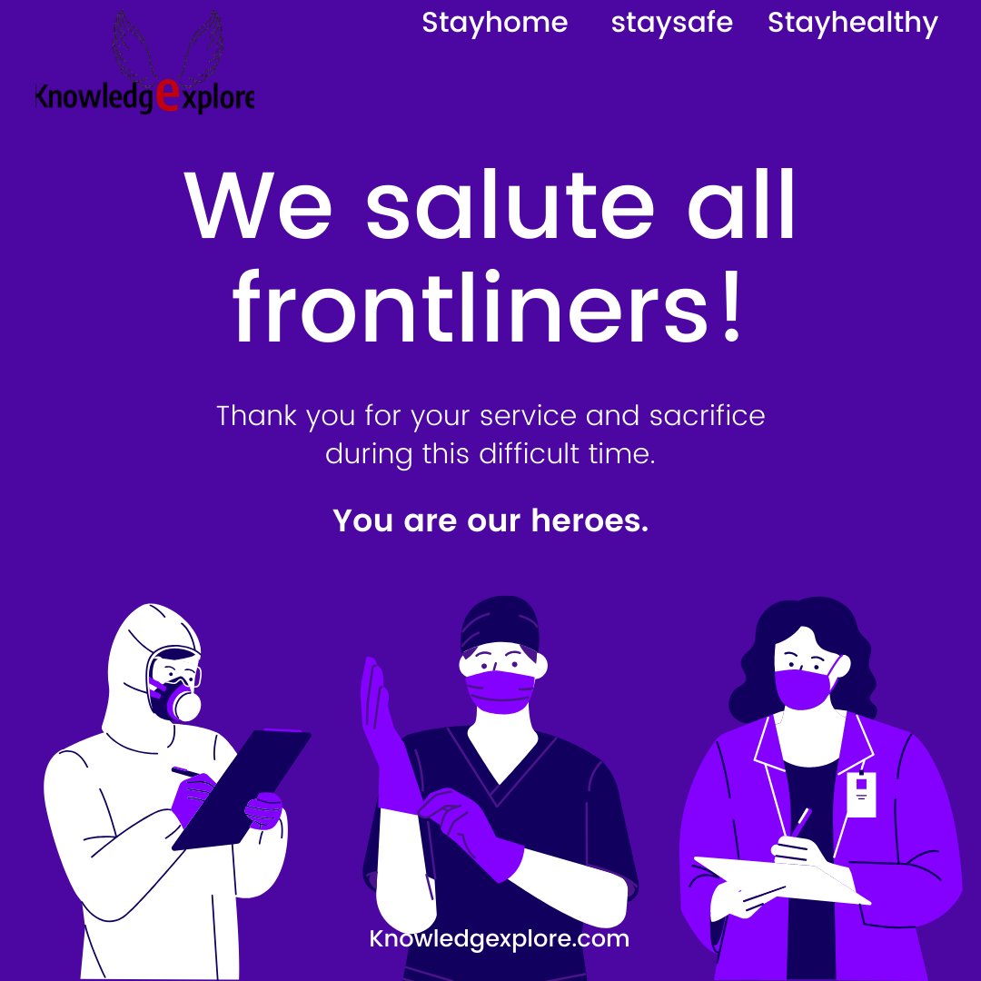 knowledgexplor's tweet image. We salute all #frontliners! Thank you for your service and sacrifice during this difficult time! #Stayhome #Staysafe #Stayhealthy #knowledgexplore #Miscellaneousblogs #support