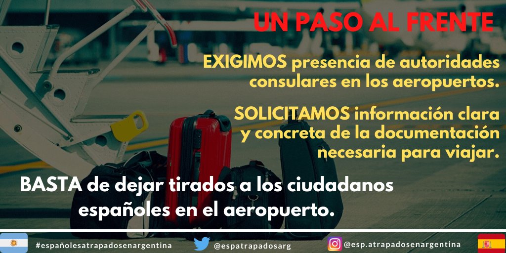 ArgentinosSpain's tweet photo. ⚠️⚠️Se aproximan nuevas partidas de #EspañolesAtrapadosEnArgentina . Ante las constantes dudas en la puerta de embarque, la desinformación, angustia, desgaste y abandono, EXIGIMOS PRESENCIA DE AUTORIDADES y RESPUESTAS CLARAS para volver a casa en paz⚠️⚠️@EmbajadaEspArg @MAECgob https://t.co/CDzzPLEOTN