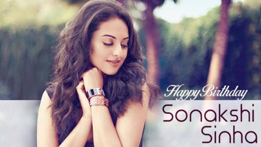 Happy Birthday Sonakshi Sinha  