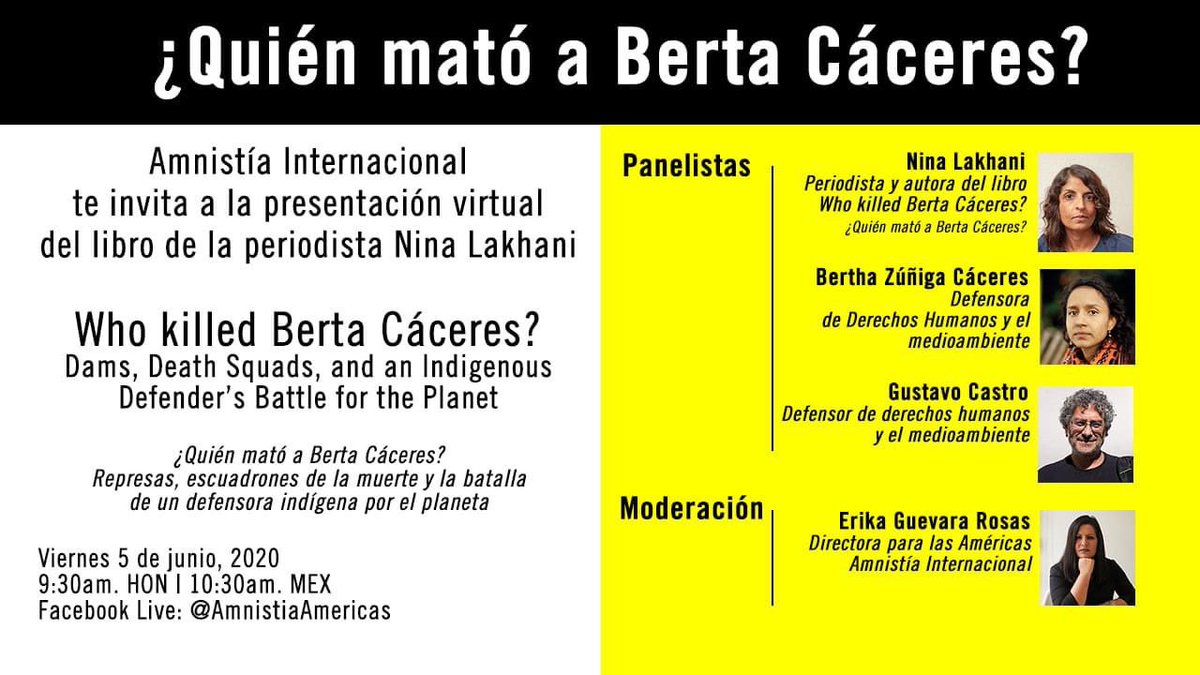ErikaGuevaraR's tweet photo. ¿Quién mató a Berta Cáceres? La periodista @ninalakhani presenta su nuevo libro en transmisión en vivo de @AmnistiaOnline con @BerthaZuniga1 y @GusCastroS 

📅 Viernew, 5 de junio, 2020
⏰9:30am HON | 10:30am MEX
📺 https://t.co/GjzjdxTw4F

#4Berta https://t.co/genGp5qseX