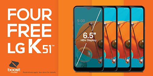 TriangleWireles's tweet image. Step Up With Boost Mobile

😲 Get 4 LG K51™ phones for FREE when you switch to Boost Mobile. Restr. apply. Sel. plans only. Limit 1 per line. In-store only. Ends 7/16.