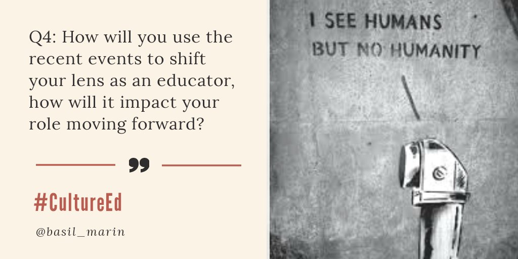 drbasilmarin's tweet photo. Q4: How will you use the recent events to shift your lens as an educator, how will it impact your role moving forward? #CultureEd https://t.co/7turRvAevo