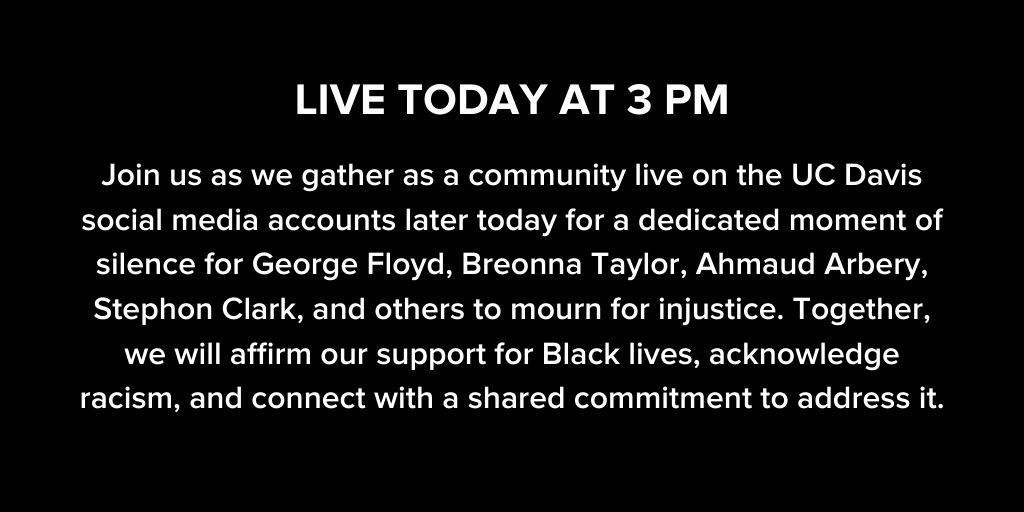 Chancellor_May's tweet photo. Join me &amp; @Renetta_Tull to take a moment of silence for #GeorgeFloyd, #BreonnaTaylor, #AhmaudArbery,  #StephonClark + many others &amp; to mourn for injustice. Together, we will affirm our support for Black lives, acknowledge racism &amp; our commitment to address it. Watch at @ucdavis https://t.co/l6bfBMEasz