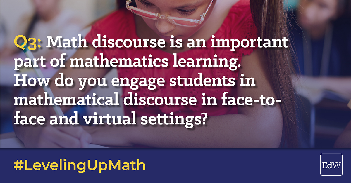educationweek's tweet image. Q3. Math discourse is an important part of mathematics learning. How do you engage students in mathematical discourse in face-to-face and virtual settings? #LevelingUpMath
