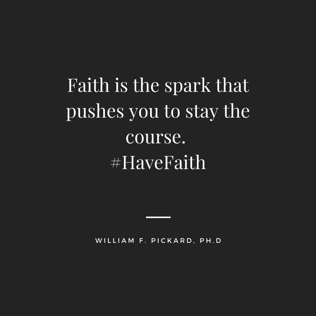 WilliamFPickard's tweet photo. Faith in not just the belief you hold in God, faith is how you follow that belief. It is your inspiration, the fuse that is electrified when you create new goals and expand your dreams. It's the spark that pushes you to stay the course. I encourage you to have faith. #HaveFaith https://t.co/t7WdGQSPW0