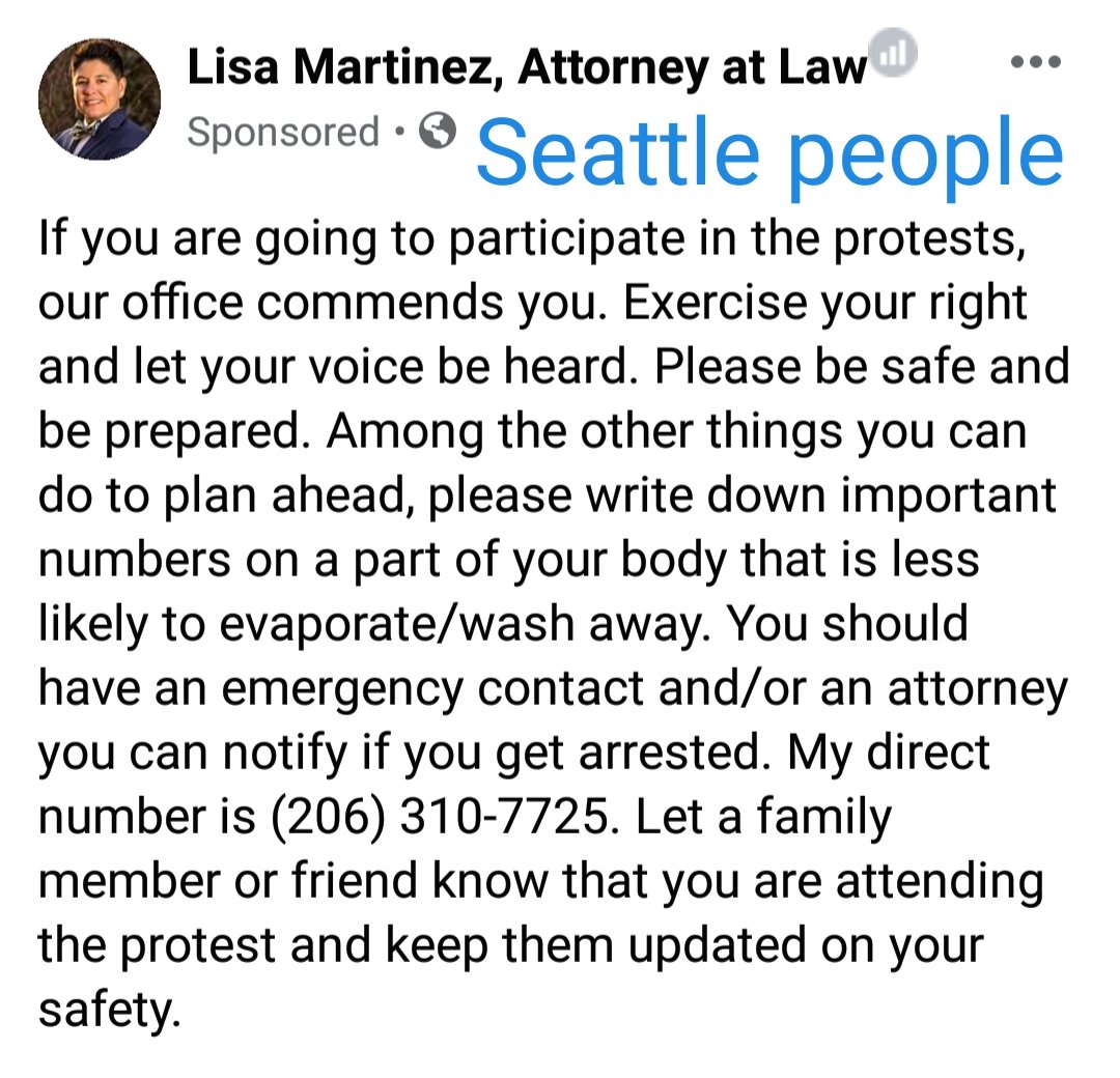 petramachemathe's tweet image. Lisa Martinez a local attorney has volunteered to be an attorney to notify should you be arrested. 
206.310.7725

The number is legit. 

WRITE IT ON YOUR BODY WITH SHARPIE MARKER.

#seattleprotests #seattleprotest