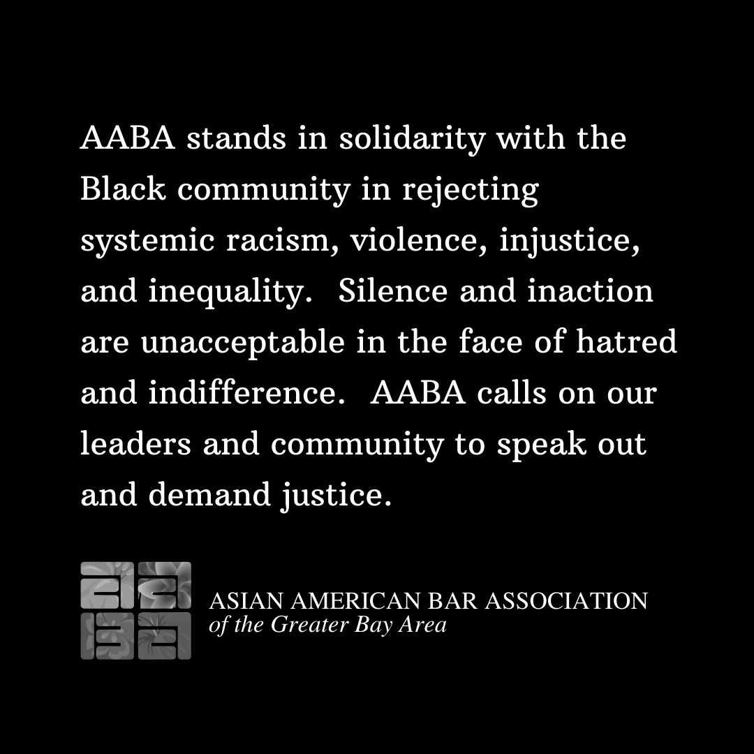 AABA stands in solidarity with the Black community in rejecting systemic racism, violence, injustice, and inequality.  Silence and inaction are unacceptable in the face of hatred and indifference.  AABA calls on our leaders and community to speak out and demand justice.