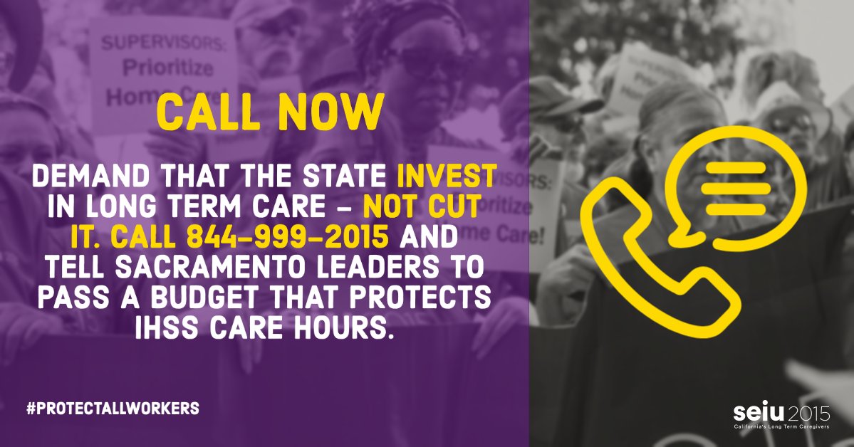 Join us as we stand up to the California government and demand support and investment in our long-term care workers! Call 1-844-999-2015 and demand that they say NO to 7% IHSS cuts. We #SupportHomeCareWorkers!