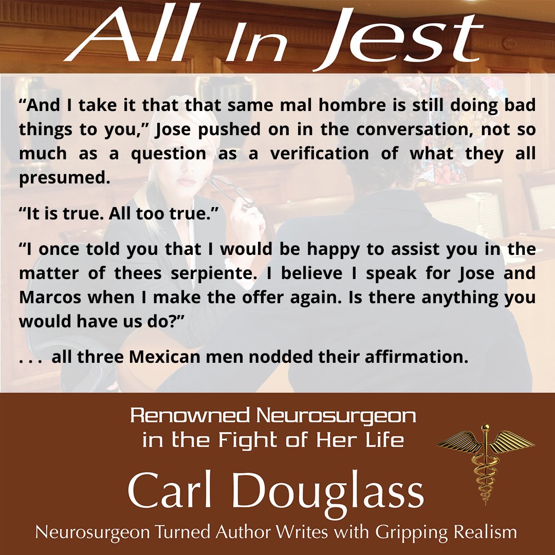 PublicationCons's tweet photo. Quote number 27 from books by @Carlsbooks
Carl Douglass: Neurosurgeon Turned Author Writes with Gripping Realism.
All in Jest: Renowned Neurosurgeon in the Fight of Her Life
#CarlDouglassBooks #authormastermind #readersandwritersbookclub #qoutes #authors #novel #fiction https://t.co/RngRbqKgGE