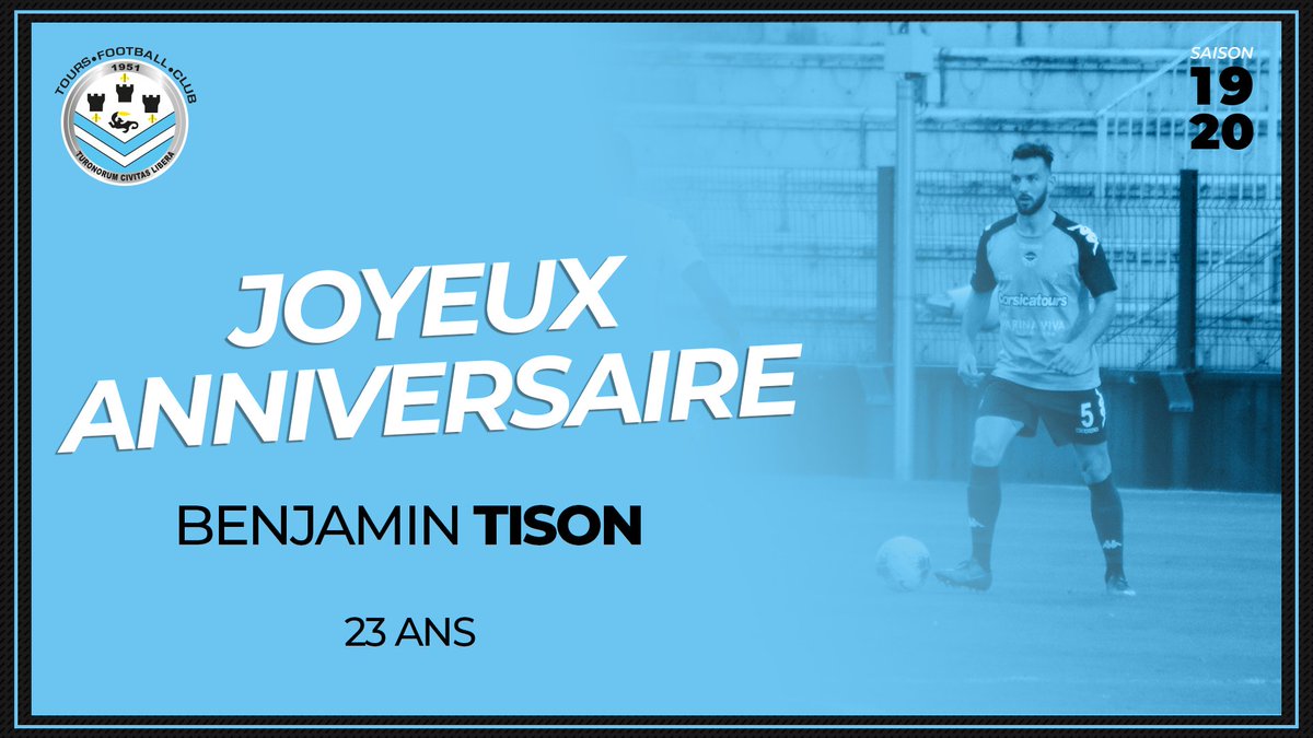 L Ensemble Du Club Souhaite Un Joyeux Anniversaire A Benjamin Tison Qui Fete Ses 23 Ans Aujourd Hui T Football Addict