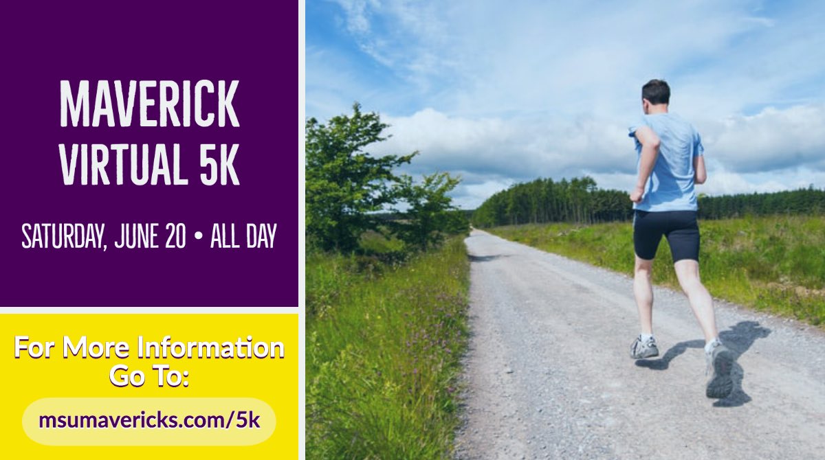 Have you signed up for the Maverick Virtual 5k yet?  Log onto msumavericks.com/5k for more information and to sign up today!