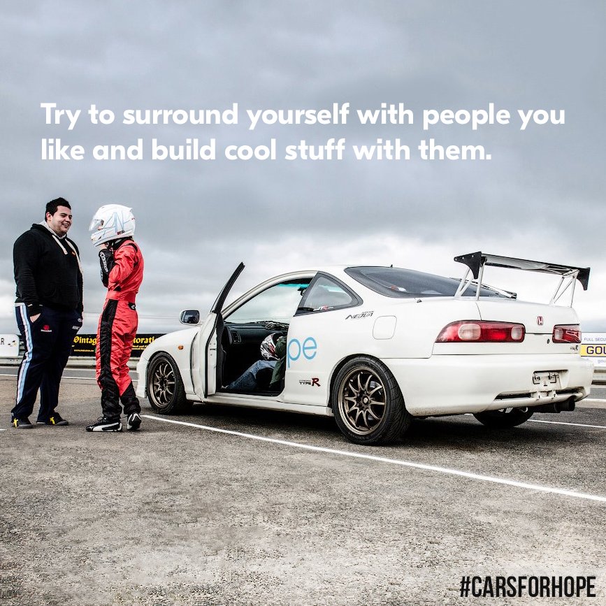 CarsForHope's tweet image. Try to surround yourself with people you like and build cool stuff with them. Because in the end, what you do isn't going to be nearly as interesting or important as who you do it with. Agree? #carsforhope