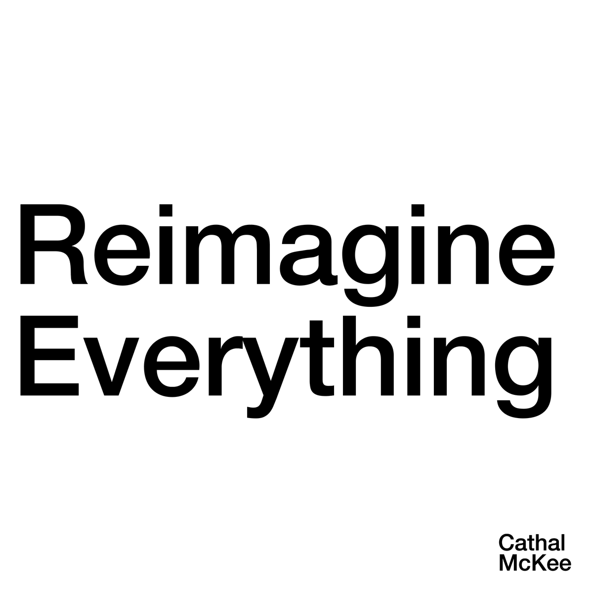 There is much in the world that needs to be readdressed right now, and it also starts with reimagining yourself. The first step to free up yourself to tackle the bigger issues. Like David Bowie, another reinvention. I've taken my own step for mankind. cathalmckee.com