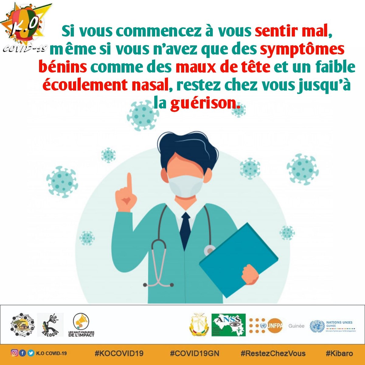 Si vous commencez à vous sentir mal, même si vous n’avez que des symptômes bénins comme des maux de tête et un faible écoulement nasal, restez chez vous jusqu’à la guérison.
#KOCOVID19 #Kibaro #COVID19GN #RestezChezVous #GquiOse