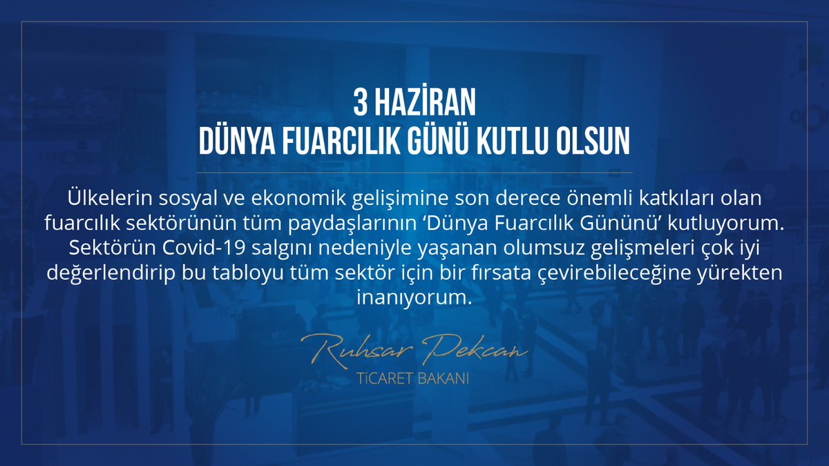 Ülkelerin sosyal ve ekonomik gelişimine önemli katkıları olan fuarcılık sektörünün tüm paydaşlarının "Dünya Fuarcılık Günü"nü kutluyorum.