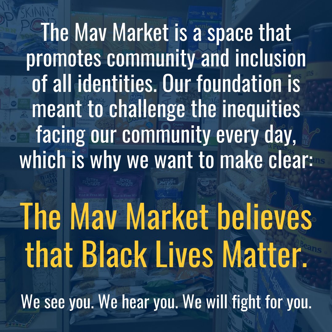 MavMarket's tweet photo. The Mav Market is a space that promotes community and inclusion of all identities; our foundation is meant to challenge the inequities facing our students every day, which is why we want to make clear: The Mav Market believes that Black Lives Matter. Link in bio for ways to help https://t.co/IHNdzU6cxH