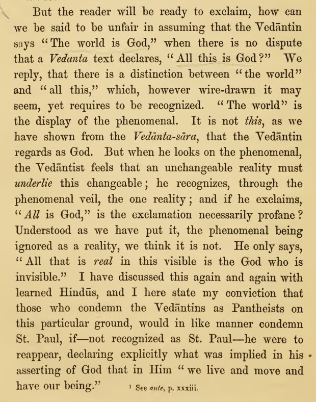 Ballantyne explicitly disputed the argument that the Vēdāntins are pantheists (I guess the best verse here is “Īśāvāsyam idam sarvam”), because he was able to see a similar expression from Saint Paul.Now compare that with the racist arrogance and laziness of Monier-Williams.