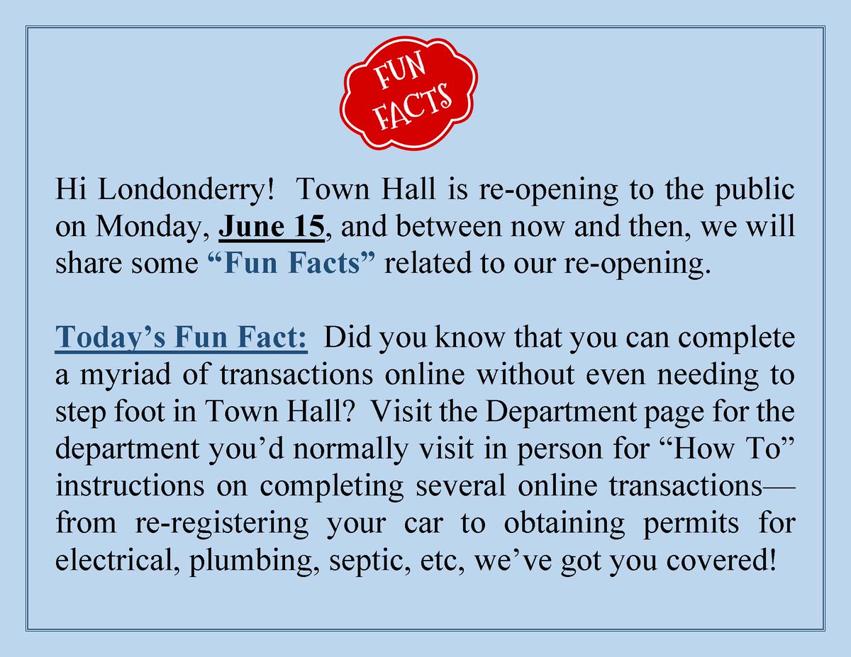 Hi Londonderry! Town Hall is re-opening to the public on Monday, June 15, and between now and then, we will share some “fun facts” related to our re-opening.