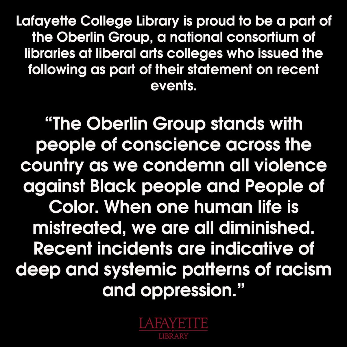 LafLib's tweet image. Proud to be a part of the Oberlin Group of libraries who “stands with people of conscience across the country as we condemn all violence against Black people and People of Color. When one human life is mistreated, we are all diminished.” oberlingroup.org/node/17533 #librariesrespond