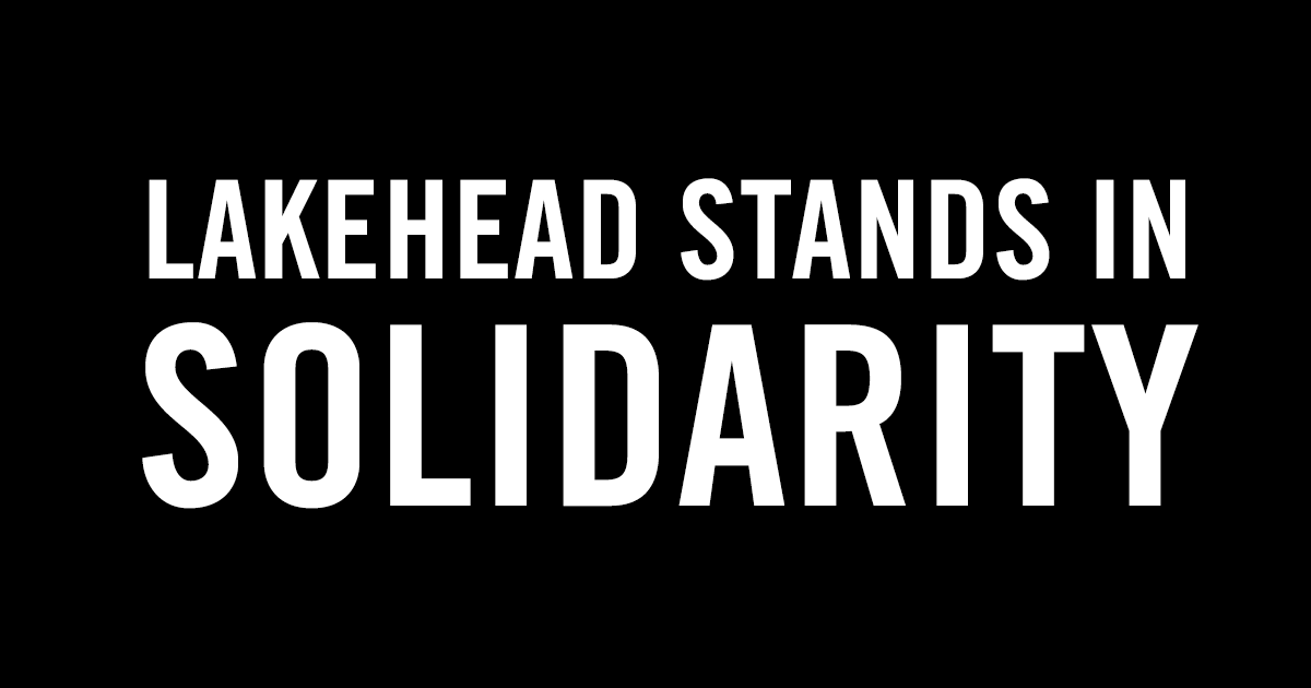 LakeheadIntl's tweet photo. Lakehead University stands in solidarity with members of a global movement to denounce racism in all of its forms, against Indigenous, Black, or any other racialized group. Read the full statement at the link: https://t.co/bJ59OpWz8Q https://t.co/iBmIJaB6x9
