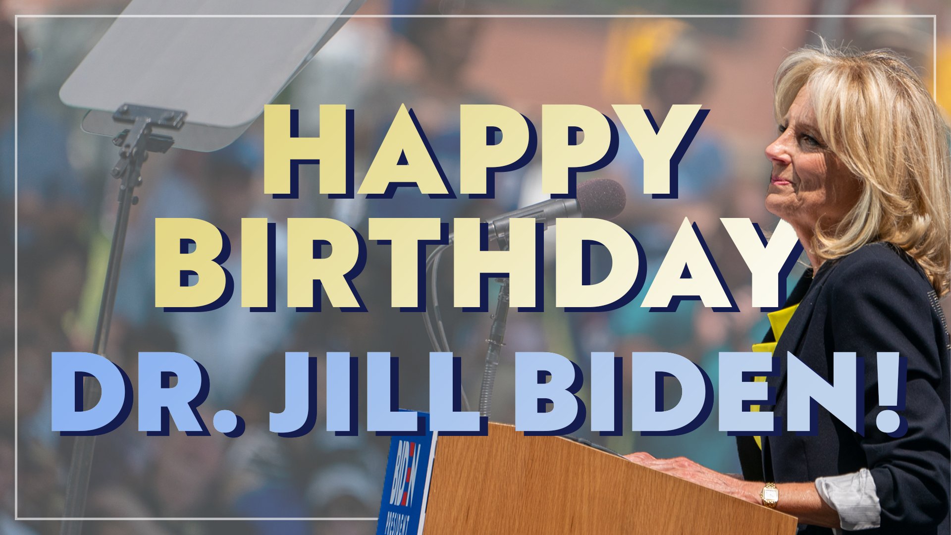 Wishing a very happy birthday to Dr. Jill Biden! 