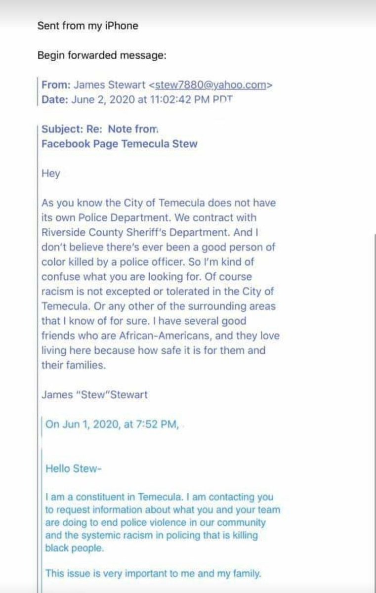 The mayor of Temecula, CA Stew James Stewart sent this email in response to a concerned constituent in which he said, “I don’t believe there’s ever been a good person of color killed by a police officer” THIS RACIST NEEDS TO RESIGN. Please make this known <a href="/cityoftemecula/">City of Temecula</a> <a href="/ABC7/">ABC7 Eyewitness News</a>
