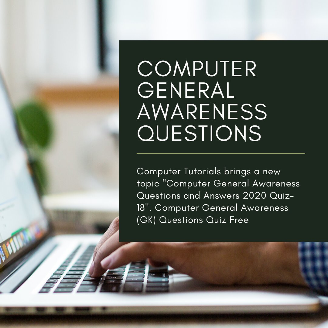 ComputerTutori7's tweet image. COMPUTER GENERAL AWARENESS QUESTIONS AND ANSWERS 2020 & COMPUTER GENERAL KNOWLEDGE QUESTIONS ANSWERS
Computer General Awareness Questions and Answers 2020 attempt online now. #ComputerGeneralKnowledge #ComputerGKQuestion #computergkquiz #ComputerQuestions bit.ly/306ZDKA