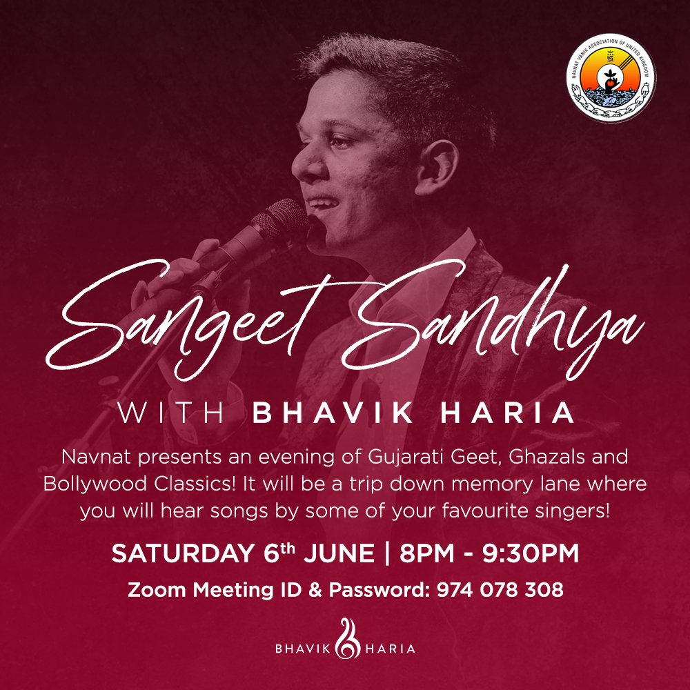 *** SPECIAL LIVE EVENT YOU WILL NOT WANT TO MISS ***

Musical Evening with Bhavik Haria

Gujarati Songs | Ghazals | Bollywood Classics

Saturday 6th June 2020 | 8PM - 9:30PM
Zoom Meeting ID &amp; Password: 974 078 308