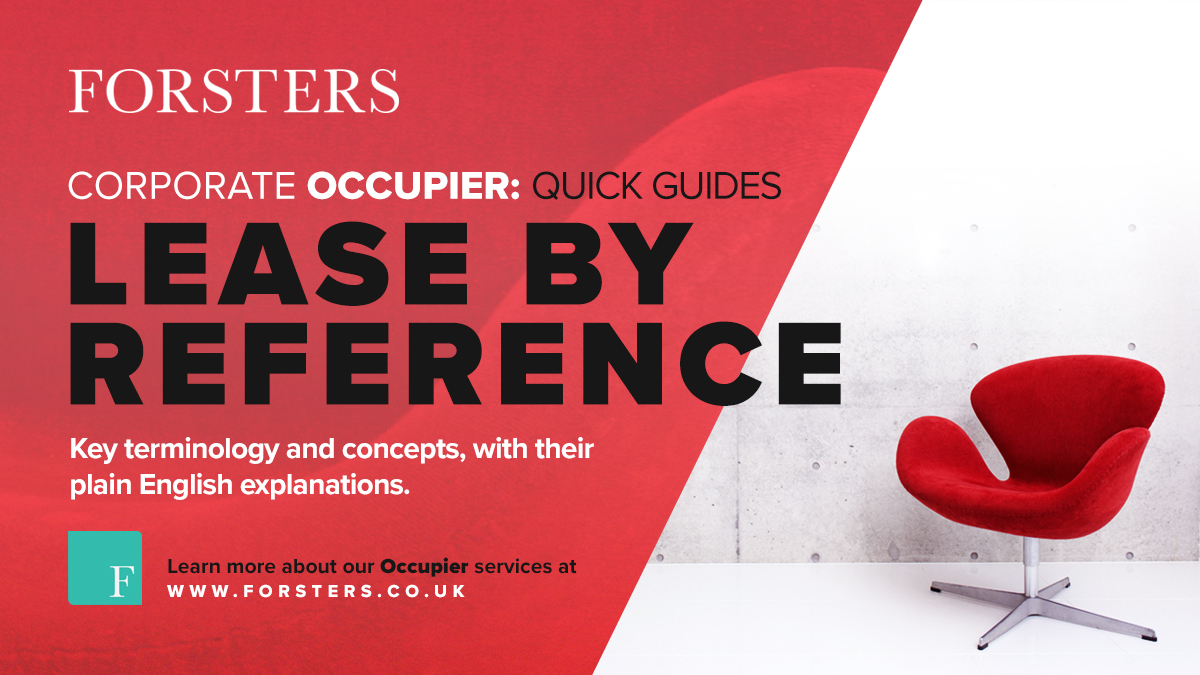 What is a 'Lease by Reference'? Take a look at our #CorporateOccupier Quick Guides for plain English explanations of key terminology relevant to corporate #Occupiers of UK #RealEstate: forsters.co.uk/occupiers/corp… #TenenatRep #OfficeSpace #ForstersLLP
