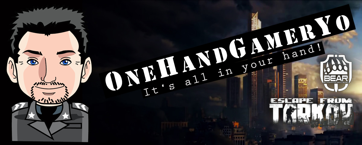 We playing every time with 1 Hand in Tarkov! 
If you want, come along and find out whether we are good at it or not. <a href="/bstategames/">Battlestate Games</a> #EscapefromTarkov 

twitch.tv/onehandgameryo
