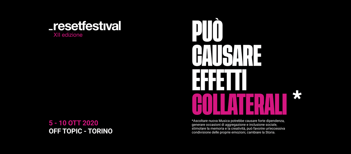 _resetfestival 2020 può causare effetti collaterali*
Ci vediamo all’OFF TOPIC di Torino dal 5 al 10 ottobre. 
La dodicesima edizione di _resetfestival si fa, a tutti gli effetti. Soprattutto quelli collaterali.
#reset2020 #puòcausareeffetticollaterali