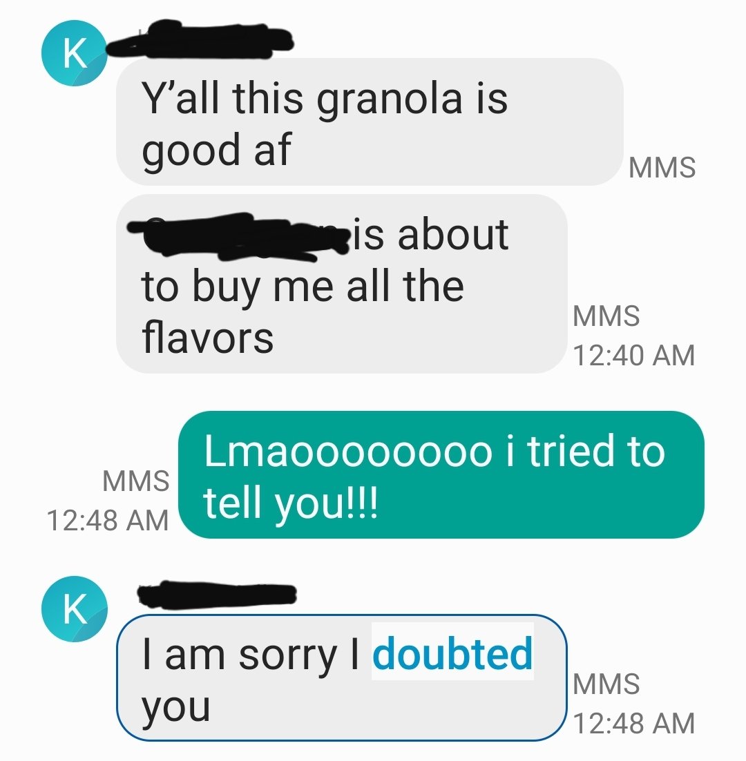 We had to pull out receipts for <a href="/ohmazingfood/">Oh-Mazing Food</a> because WHEW. This is an actual conversation with someone who didn't believe Nile's founder when she ranted about how good the granola is. Use discount code NILE15 to change your snacking life forever.

bit.ly/2S3Vhyr
