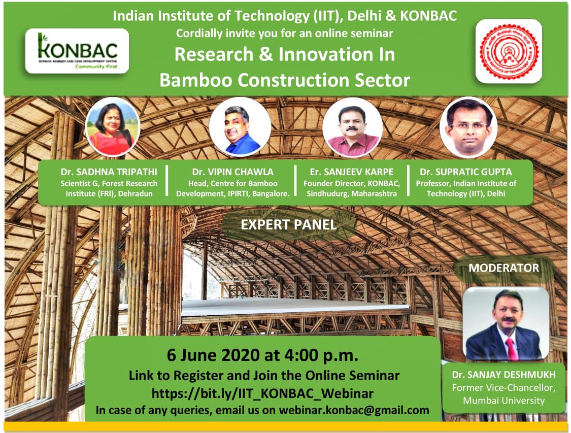 KonbacB's tweet photo. IIT Delhi and  KONBAC are jointly organizing an Online Seminar on *RESEARCH &amp; INNOVATION IN BAMBOO CONSTRUCTION SECTOR*

Panelists for the Online Seminar are Experts from IIT, FRI,  IPIRTI-Bangalore, and KONBAC-Kudal on 6 June 2020 at 4:00 p.m.

Register https://t.co/NP28JrffnK https://t.co/kIIG1hO9hD