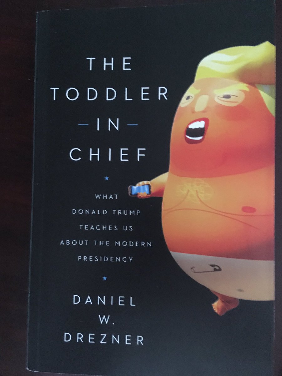 Suggestion for June 4 ... The Toddler in Chief: What Donald Trump Teaches Us About the Modern Presidency (2020) by Daniel W. Drezner.