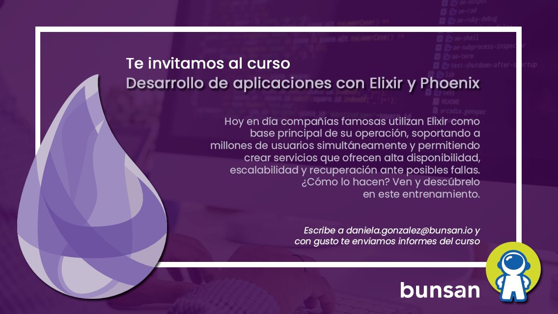 bunsantech's tweet photo. En #Bunsan nos gusta mucho enseñar ✅ Tendremos el curso "Desarrollo de aplicaciones con Elixir y Phoenix" 🙌🏾 Inscríbete, afina y suma conocimiento a tu día a día. ¿Quieres informes?, envíanos un correo a la dirección indicada en la imagen 👇🏽
#BunsanTech #CursoElixir #ElixirLang https://t.co/MNAjsjnJNv