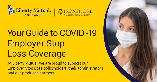 Your Guide to COVID-19 Employer Stop Loss Coverage. Read more: ow.ly/pIFg50zZ0JY #covid19 #ironshore #libertymutual