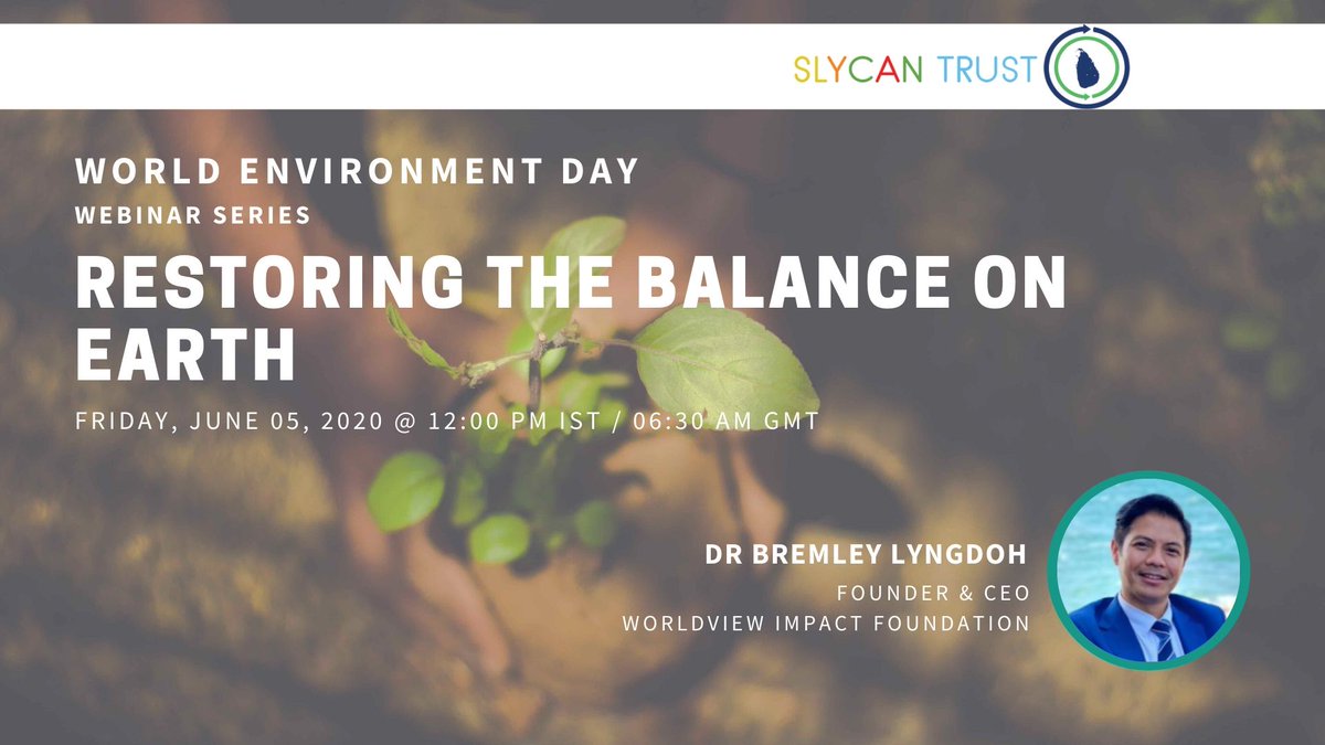 SLYCANTrust's tweet photo. ▶️ දහවල් 12.00 ට (IST) - ආචාර්ය බ්‍රෙම්ලි ලින්ඩෝ 
'පෘතුවියේ සමතුලිතාව පුනර්ජනනය' 

@Bremley_Lyngdoh @WorldviewImpact #ForNature https://t.co/cRTPaTovWO