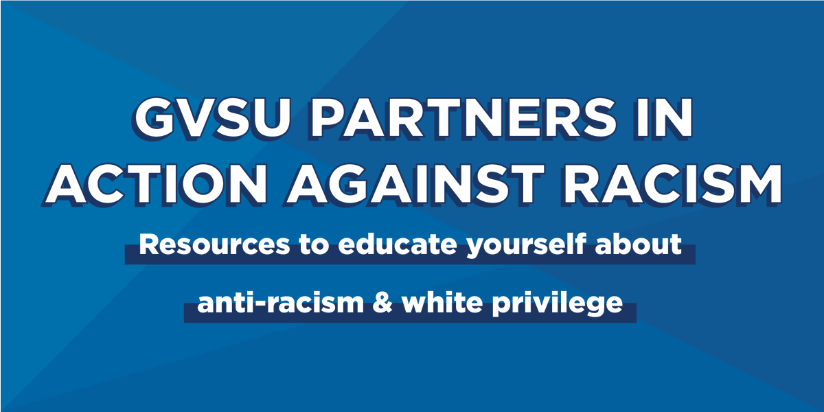 GVSU's tweet image. As a historically white institution, we must teach what it means to be partners in action. This work can’t fall only on the shoulders of our Black colleagues and students.

Virtual workshops, local organizations to support and more: gvsu.edu/s/1nO