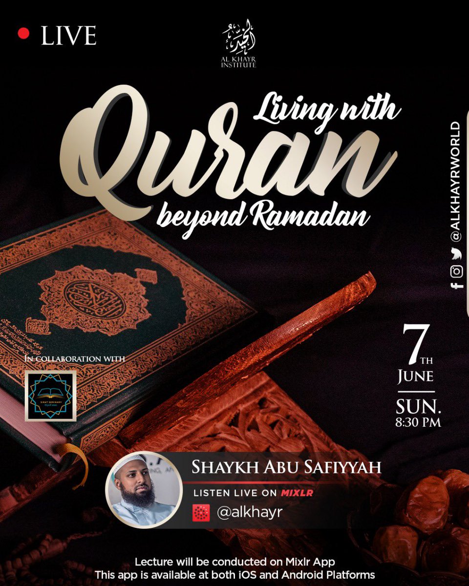 SeminarySirat's tweet photo. Al Khayr Institute in Collaboration with Sirat Seminary 

Living With Qur'an Beyond Ramadan 
By Shaykh Abu Safiyyah 

Sunday 7th June 2020 at 8.30pm, Insha'Allah.

Lecture delivered through Mixlr. 
https://t.co/fAwZIWWyN5

Please share JZK!

#islamic #webinar #quran #lectures https://t.co/VCxgIaDrht