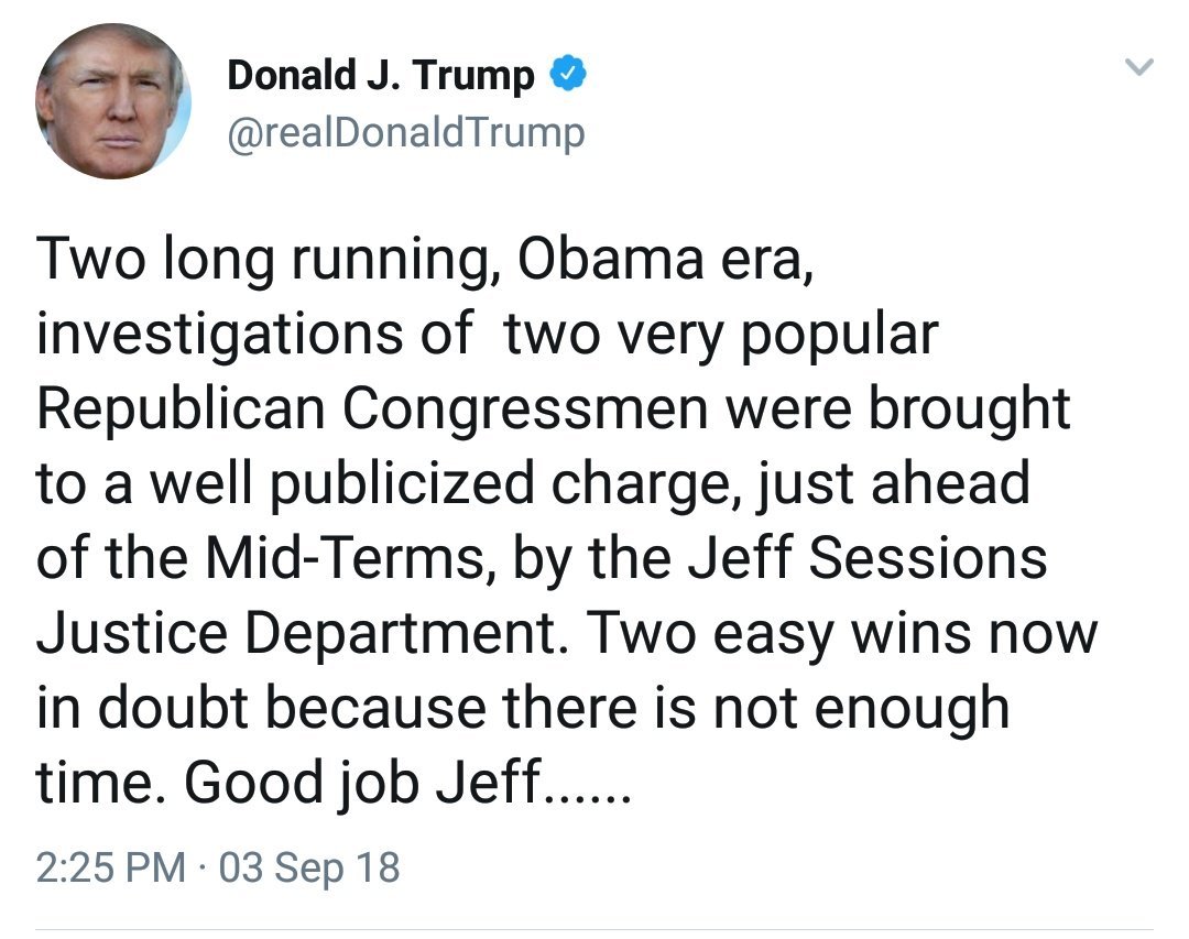 - criticized his own DOJ and Attorney General for bringing charges against his political allies (both of whom ultimately pled guilty)