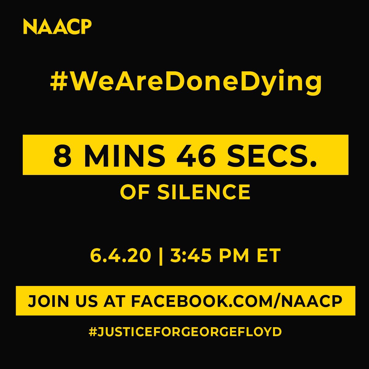 TODAY at 3:45 PM ET, join us LIVE on Facebook in observing a moment of silence for #8minutesand46seconds. If you can, stop everything, and take those moments to honor the life of #GeorgeFloyd.

#JusticeForGeorgeFloyd #BlackLivesMatter  #BLM #iCantBreathe

#WeAreDoneDying