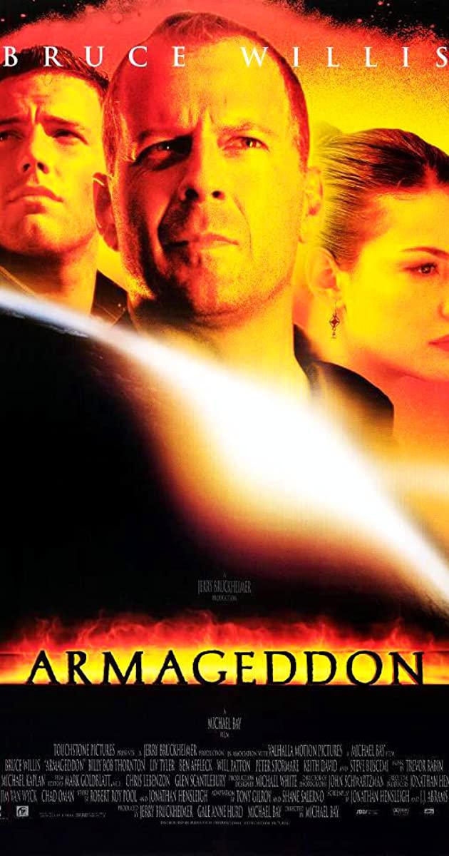 Armageddon 7.7/10Pure, unadulterated entertainment