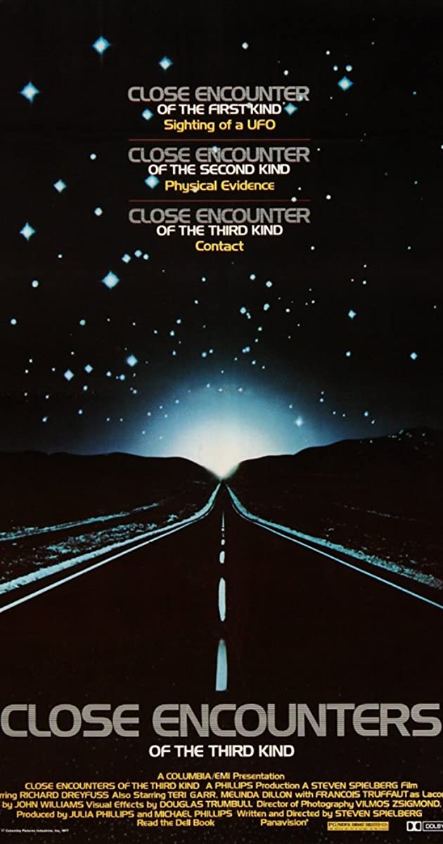Close Encounters With the Third Kind 8.6/10Movie would've been way way higher, the ending just didn't do it for me