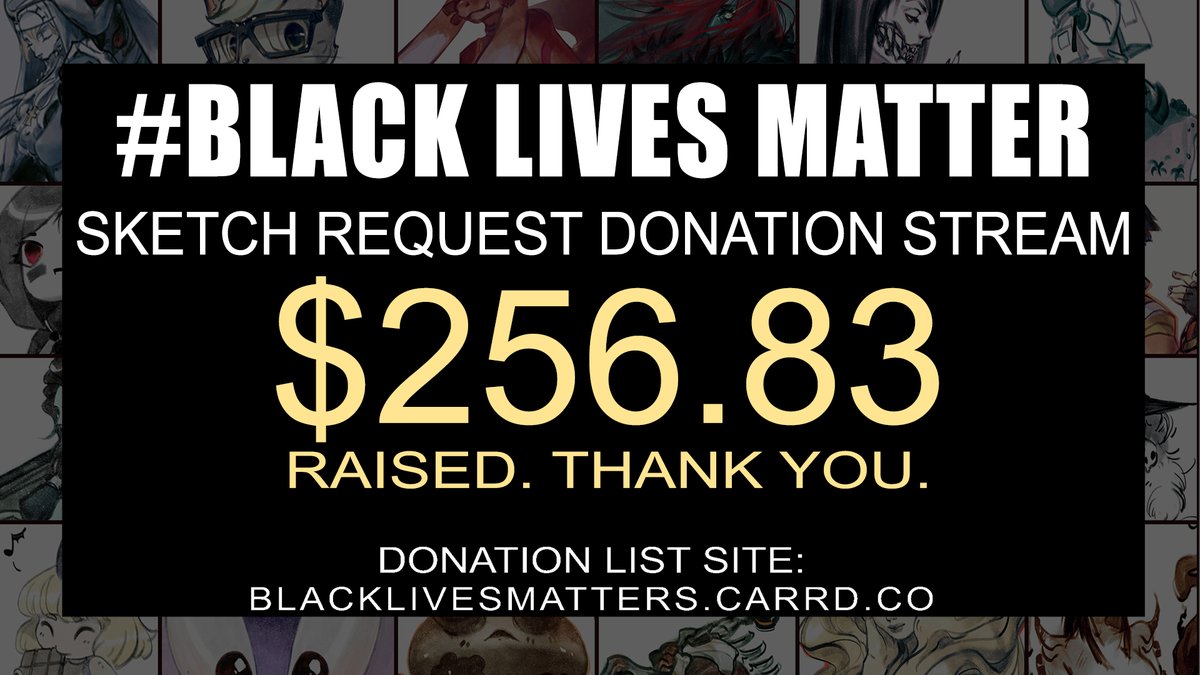 ✨Last night $256.83 was raised for #BlackLivesMatter and charities in the sketch request stream! Thanks to donors, my friends/cohosts that kept it going, +everyone who's doing what they can. Would like to do another when my hand is better.

Donation site: blacklivesmatters.carrd.co/#donate